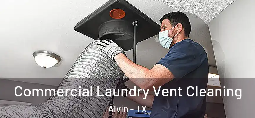  Commercial Laundry Vent Cleaning Alvin - TX