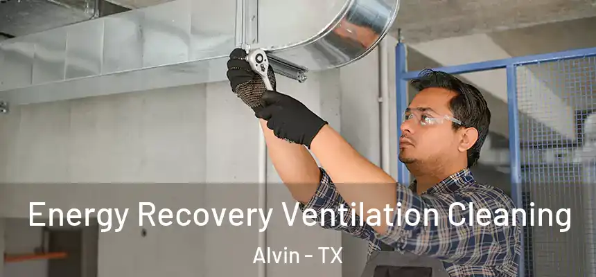 Energy Recovery Ventilation Cleaning Alvin - TX