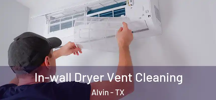 In-wall Dryer Vent Cleaning Alvin - TX