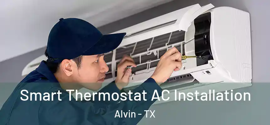  Smart Thermostat AC Installation Alvin - TX